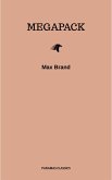 The Max Brand Megapack (eBook, ePUB) The Max Brand Megapack (eBook, ePUB)