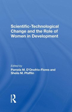 Scientific-technological Change And The Role Of Women In Development (eBook, PDF) - D'Onofrio-Flores, Pamela; Pfafflin, Sheila M