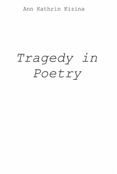 Tragedy in Poetry (eBook, ePUB) - Kizina, Ann Kathrin