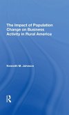 The Impact Of Population Change On Business Activity In Rural America (eBook, PDF)