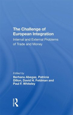 The Challenge Of European Integration (eBook, PDF) - Richelson, Jeffrey T; Abegaz, Berhanu; Dillon, Patricia; Feldman, David H