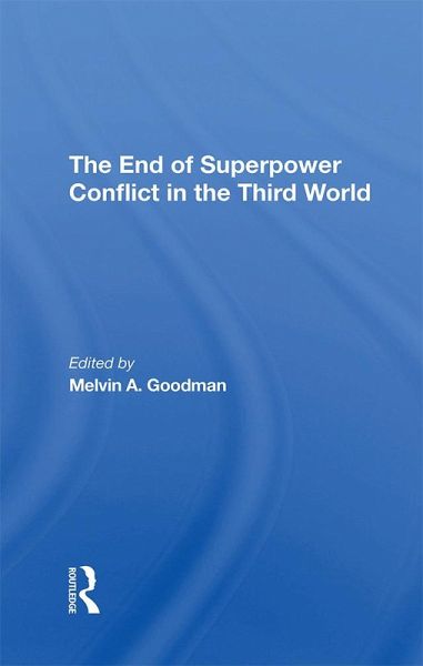 The End Of Superpower Conflict In The Third World (eBook, ePUB) The End Of Superpower Conflict In The Third World (eBook, ePUB)