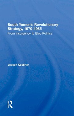 South Yemen's Revolutionary Strategy, 19701985 (eBook, ePUB) - Kostiner, Joseph