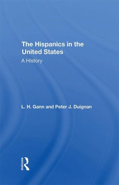 The Hispanics In The United States (eBook, ePUB) - Gann, L. H.; Duignan, Peter; Gann, L H