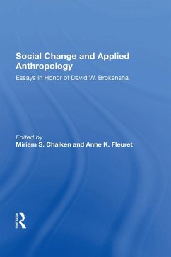 Social Change And Applied Anthropology (eBook, ePUB) - Chaiken, Miriam; Fleuret, Anne K.