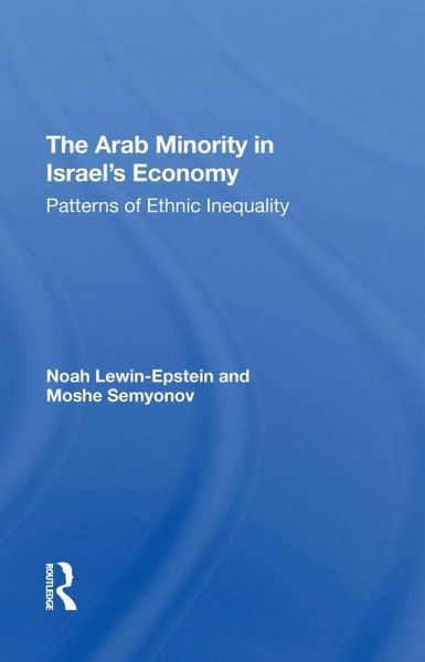 The Arab Minority In Israel's Economy (eBook, PDF) The Arab Minority In Israel's Economy (eBook, PDF)