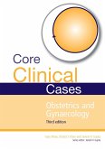 Core Clinical Cases in Obstetrics and Gynaecology (eBook, PDF)
