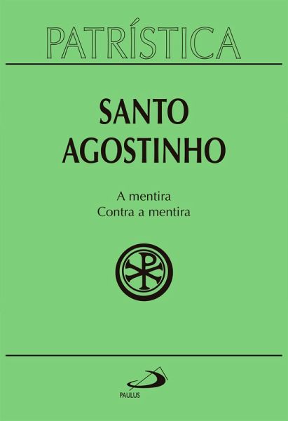Patrística - A mentira   Contra a mentira - Vol. 39 (eBook, ePUB)