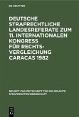 Deutsche strafrechtliche Landesreferate zum 11. Internationalen Kongreß für Rechtsvergleichung Caracas 1982 (eBook, PDF)