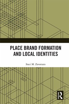 Place Brand Formation and Local Identities (eBook, PDF) - Zavattaro, Staci M.
