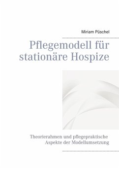 Pflegemodell für stationäre Hospize (eBook, ePUB)