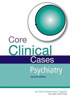Core Clinical Cases in Psychiatry (eBook, PDF) - Clark, Tom; Day, Ed; Fergusson, Emma