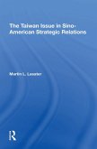 The Taiwan Issue In Sino-american Strategic Relations (eBook, PDF)