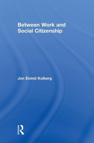 Between Work and Social Citizenship (eBook, ePUB) Between Work and Social Citizenship (eBook, ePUB)