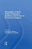 Simulation Of Beef Cattle Production Systems And Its Use In Economic Analysis (eBook, PDF)