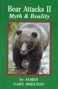 Bear Attacks II - Myth & Reality (eBook, ePUB) - Shelton, James Gary
