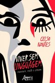 Viver sem linguagem: linguagem, mente e cérebro (eBook, ePUB)