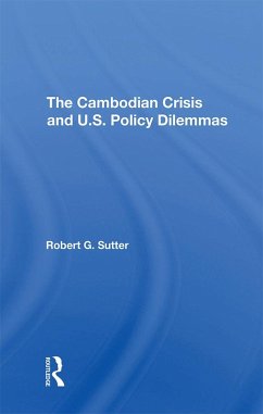 The Cambodian Crisis And U.s. Policy Dilemmas (eBook, ePUB) - Sutter, Robert G
