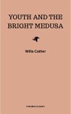 Youth and the Bright Medusa (eBook, ePUB) Youth and the Bright Medusa (eBook, ePUB)