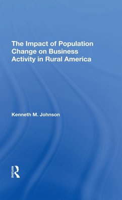 The Impact Of Population Change On Business Activity In Rural America (eBook, ePUB) - Johnson, Kenneth M
