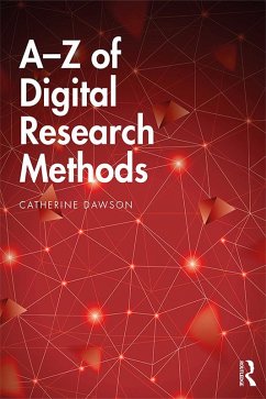 A-Z of Digital Research Methods (eBook, ePUB) - Dawson, Catherine