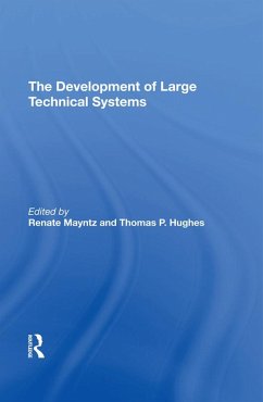The Development Of Large Technical Systems (eBook, ePUB) - Mayntz, Renate; Hughes, Thomas