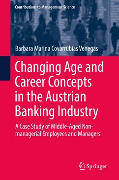 Changing Age and Career Concepts in the Austrian Banking Industry (eBook, PDF) - Covarrubias Venegas, Barbara Marina