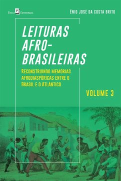 Leituras Afro-brasileiras (v. 3) (eBook, ePUB) - Da Brito, Ênio José Costa