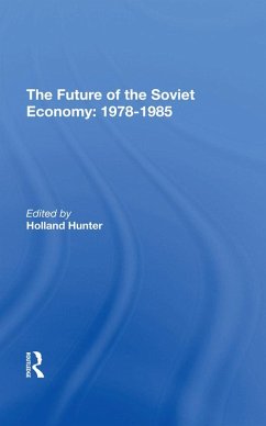 The Future Of The Soviet Economy: 19781985 (eBook, PDF) - Hunter, Holland