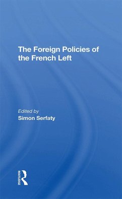 The Foreign Policies Of The French Left (eBook, PDF) - Serfaty, Simon