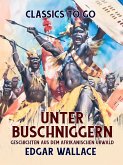 Unter Buschniggern Geschichten aus dem afrikanischen Urwald (eBook, ePUB) Unter Buschniggern Geschichten aus dem afrikanischen Urwald (eBook, ePUB)