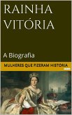 Rainha Vitória: A Biografia (eBook, ePUB)