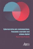 Cybernarrativa Pós-Contemporânea: Pensando o Narrador Oral Urbano-Digital (eBook, ePUB)