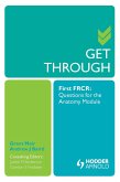 Get Through First FRCR: Questions for the Anatomy Module (eBook, PDF)