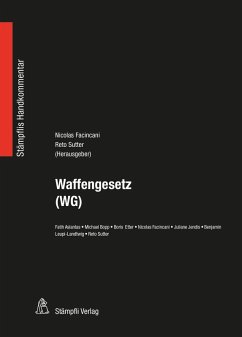 Waffengesetz (WG) (eBook, PDF) - Sutter, Reto; Facincani, Nicolas; Aslantas, Fatih; Bopp, Michael; Etter, Boris; Jendis, Juliane; Leupi-Landtwig, Benjamin