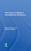 The Future Of Western Development Assistance (eBook, PDF) The Future Of Western Development Assistance (eBook, PDF)