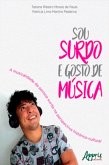 Sou Surdo e Gosto de Música: A Musicalidade da Pessoa Surda na Perspectiva Histórico-Cultural (eBook, ePUB)