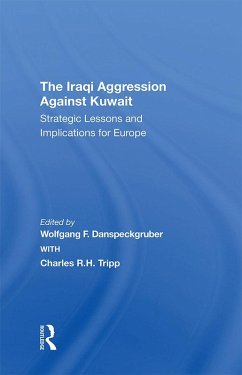 The Iraqi Aggression Against Kuwait (eBook, ePUB) - Danspeckgruber, Wolfgang F.; Tripp, Charles