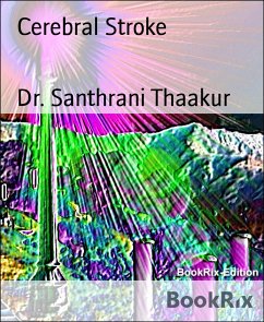 Cerebral Stroke (eBook, ePUB) - Santhrani Thaakur, Dr.