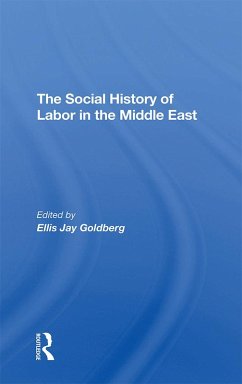 Cover The Social History Of Labor In The Middle East (eBook, ePUB)