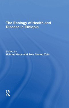 The Ecology Of Health And Disease In Ethiopia (eBook, PDF) - Kloos, Helmut; Zein, Zein Ahmed