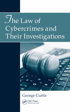 The Law of Cybercrimes and Their Investigations (eBook, PDF) - Curtis, George