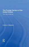 The Foreign Service Of The United States (eBook, PDF) The Foreign Service Of The United States (eBook, PDF)