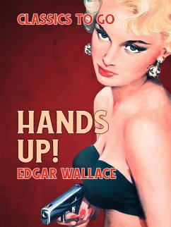 Hands up! (eBook, ePUB) - Wallace, Edgar