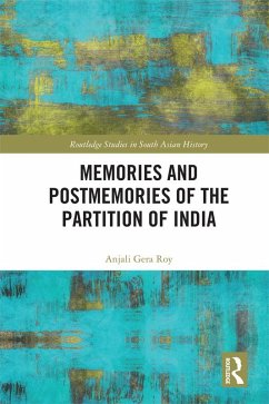 Memories and Postmemories of the Partition of India (eBook, PDF) - Roy, Anjali