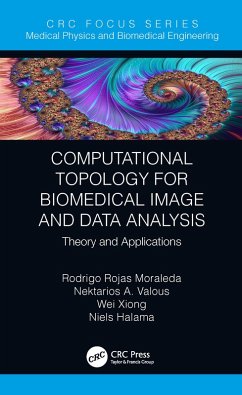 Computational Topology for Biomedical Image and Data Analysis (eBook, ePUB) - Moraleda, Rodrigo Rojas; Valous, Nektarios; Xiong, Wei; Halama, Niels