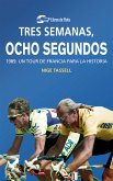 Tres semanas, ocho segundos (eBook, ePUB)