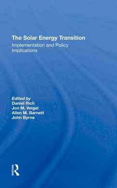 The Solar Energy Transition (eBook, ePUB) - Rich, Daniel; Veigel, Jon M; Barnett, Allen M; Byrne, John