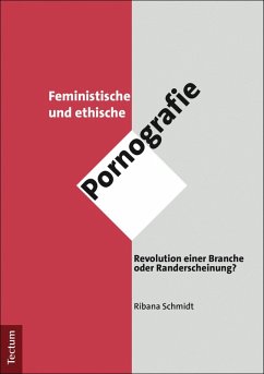 Feministische und ethische Pornografie (eBook, PDF) - Schmidt, Ribana