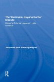 The Venezuela-Guyana Border Dispute (eBook, ePUB)